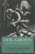 Dog Ghosts And Other …