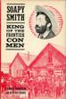 Soapy Smith. King Of The Frontier Con Men. FRANK C. AND BETH KAY HARRIS ROBERTSON