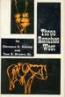 Three Ranches West. A True Story Of John S. Chisum, The Cowman Who Opened The West For The Cattle Trade ADAMS, CLARENCE S. & TOM E. BROWN, SR