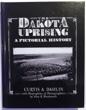 The Dakota Uprising, A Pictorial History CURTIS A. DAHLIN
