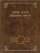 Lever Action Magazine Rifles, Derived From The Patents Of Andrew Burgess MAXWELL, SR., SAMUEL L.