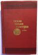 Early Settlers And Indian Fighters Of Southwest Texas. Facts Gathered From Survivors Of Frontier Days A. J. SOWELL