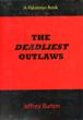 The Deadliest Outlaws JEFFREY BURTON