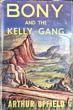 Bony And The Kelly Gang. ARTHUR W. UPFIELD