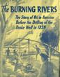 The Burning Rivers. The Story Of Oil In America Before The Drilling Of Drake Well In 1859. American Petroleum Institute