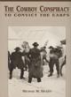 The Cowboy Conspiracy To Convict The Earps. MICHAEL M. HICKEY