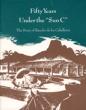 Fifty Years Under The "Sun C." The Story Of Rancho De Los Caballeros PRY, MARK E. [TEXT BY]