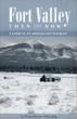 Fort Valley, Then And Now. A Look At An Arizona Settlement SUSAN DEAVER OLBERDING