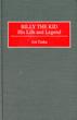 Billy The Kid: His Life And Legend JON TUSKA