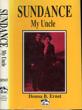 Sundance, My Uncle DONNA B. ERNST