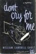 Don't Cry For Me. WILLIAM CAMPBELL GAULT