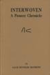 Interwoven. A Pioneer Chronicle. Two Books. The Rare Tan Binding And The Scarce Trade Edition SALLIE REYNOLDS MATTHEWS - Image 7