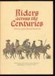 Riders Across The Centuries. …