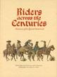 Riders Across The Centuries. …