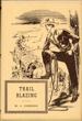 Trail Blazing, A True Story Of The Struggles With Hostile Indians On The Frontier Of Texas M. L. JOHNSON