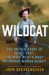 Wildcat: The Untold Story Of Pearl Hart, The Wild West's Most Notorious Woman Bandit JOHN BOESSENECKER
