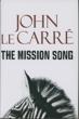 The Mission Song. JOHN le CARRE