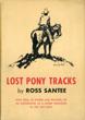 Lost Pony Tracks. ROSS SANTEE