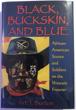 Black, Buckskin, And Blue. African American Scouts And Soldiers On The Western Frontier ART T. BURTON