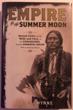 Empire Of The Summer Moon. Quanah Parker And The Rise And Fall Of The Comanches, The Most Powerful Indian Tribe In American History