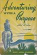 Adventuring With A Purpose. The Life Story Of Arthur Lee Wasson