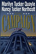 The Campaign. QUAYLE, MARILYN TUCKER & NANCY TAYLOR NORTHCUTT