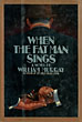 When The Fat Man Sings. WILLIAM MURRAY