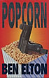 Popcorn. BEN ELTON