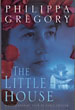 The Little House PHILIPPA GREGORY