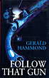 Follow That Gun. GERALD HAMMOND