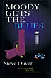 Moody Gets The Blues. STEVE OLIVER