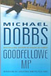 Goodfellowe Mp. MICHAEL DOBBS