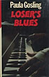 Loser's Blues. PAULA GOSLING